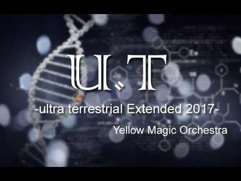 U.T - ultra terrestrial Extended / Y.M.O