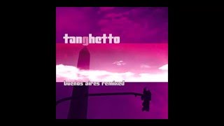 Tanghetto - Buenos Aires Remixed (2005) remixes album