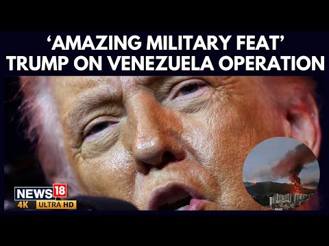Trump Hails “Amazing Military Feat” In Venezuela, Says US Forces Cannot Be Taken On | N18G