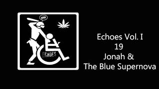 Echoes Vol. 1  - Jonah & The Blue Supernova
