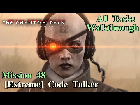 Metal Gear Solid V: The Phantom Pain ★ Mission 48: [Extreme] Code Talker [All Tasks]