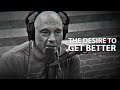 THE DESIRE TO GET BETTER Motivational Speech