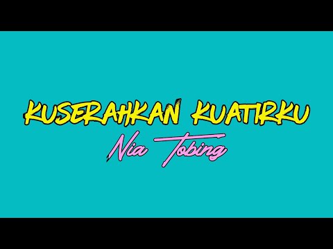 Kuserahkan Kuatirku - Nia Tobing (Lirik Lagu Rohani)