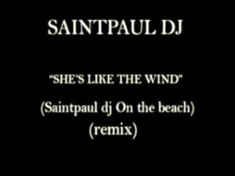 Saintpaul dj - She's like the wind ( Saintpaul dj On the beach remix)