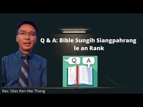 Bible Thusuhnak le Sannak: Bible Sungih Siangpahrang le an Rank - Rev. Silas Ren Hlei Thang