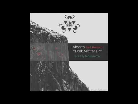 Alberth Feat. Eleonora - Dark Matter (Erly Tepshi Remix)
