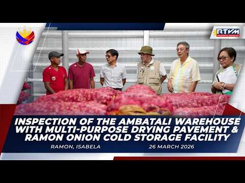 Inspection of the Ambatali Warehouse w/ Multi-Purpose Drying Pavement & Onion Cold Storage Facility
