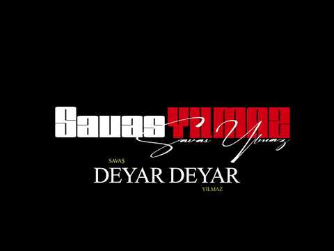 Savaş Yılmaz-DEYAR DEYAR