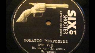Somatic Responses - Qonklow - SIXSHOOTER01
