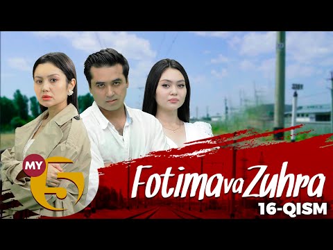"Fotima va Zuhra" seriali (16-qism)