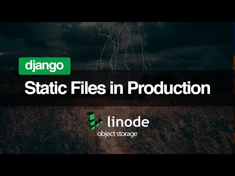 Django Static Files in Production on Linode Object Storage thumbnail