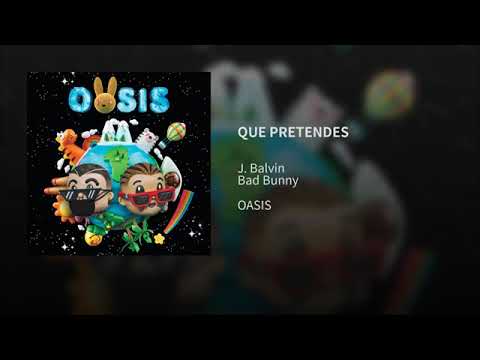 Bad Bunny, J Balvin - Que Pretendes