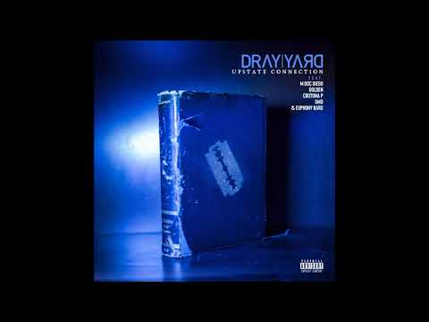 Dray Yard - Upstate Connection Feat. M Doc Diego, Golden, Crotona P, SMD & Euphony Bars
