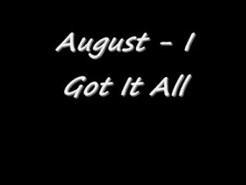 August - I Got It All