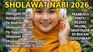 Download lagu SHOLAWAT JIBRIL PEMBUKA PINTU REZEKI | Astaghfirullah | SHOLAWAT NABI MERDU TERBARU 2026 mp3