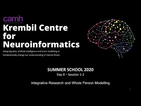 KCNI School - Lecture - Integrative research methods and Whole Person Modelling - Dan Felsky