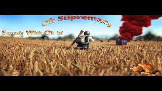 Ok izi and Squad PUBG EP3