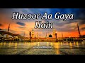 Huzoor Aa Gaye Hain Naat Slowed Reverb Sunni Soul Naats