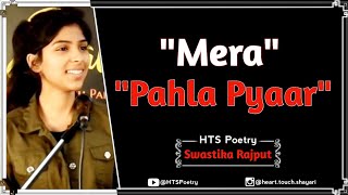 Mera Pahla Pyaar  Swastika Rajput Poetry  HTS Poet