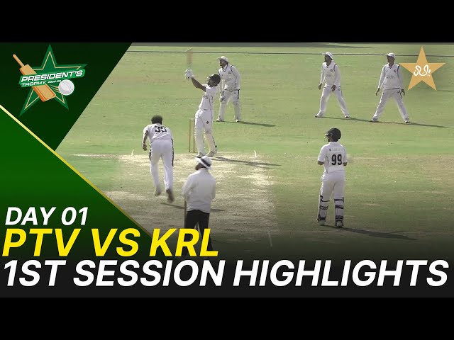 1st Session Highlights | PTV vs KRL | President Trophy | 2025-26 | Day 1 | PCB | M2Y1S