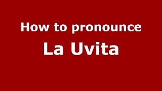 How to pronounce La Uvita