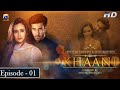 Khaani Episode 01 Eng Sub Feroze Khan Sana Javed HD Har Pal Geo