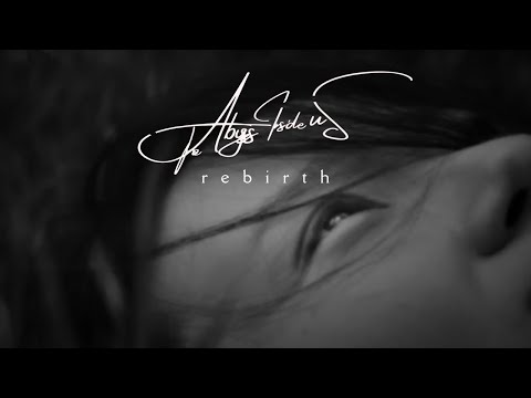 the abyss inside us-rebirth (official video)
