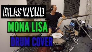 Atlas Wynd - Mona Lisa Drum Cover