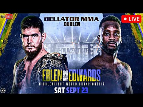 Bellator 299: Eblen vs. Edwards | LIVE STREAM | MMA Fight Companion | Showtime | Dublin, Ireland