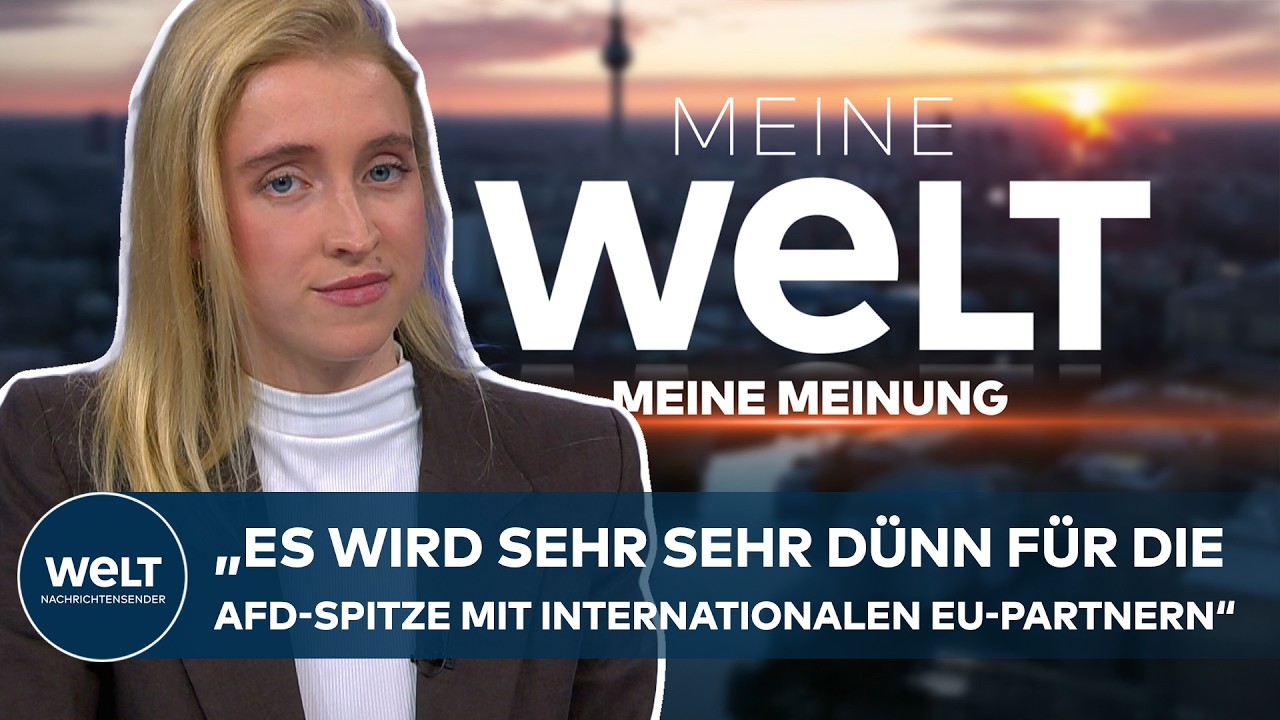 MEINUNG: „Es wird sehr sehr dünn für die AfD-Spitze mit internationalen EU-Partnern“