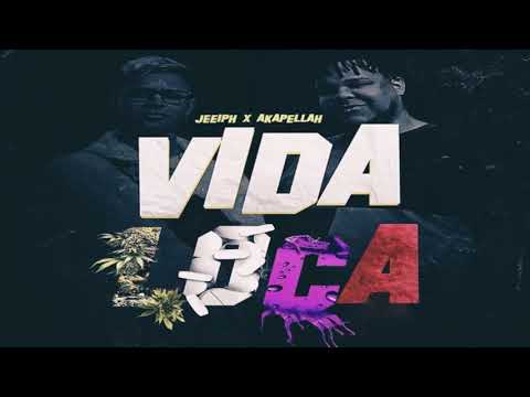 Jeeiph FT Akapellah (vida loca)