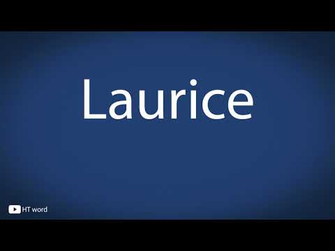 How to pronounce Laurice