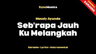 Download lagu Maudy Ayunda - Seb'rapa Jauh Ku Melangkah | Karaoke - Lirik - Instrumental mp3 Download lagu Maudy Ayunda - Seb'rapa Jauh Ku Melangkah | Karaoke - Lirik - Instrumental mp3