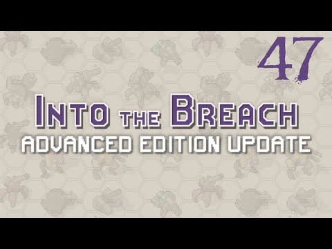 SB Plays Into The Breach: Advanced Edition 47 - Like A Rock