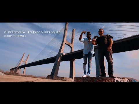Dj Derezon ft Leftside & Supa Squad - Drop It (Remix) Official  Video