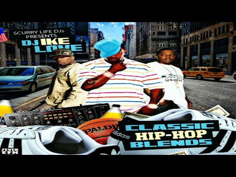 DJ IKE LOVE - CLASSIC HIP HOP BLENDS [2019]