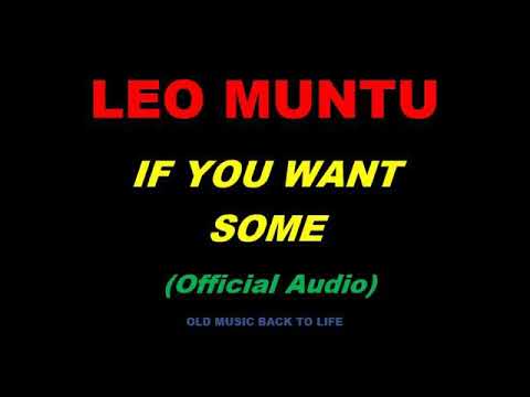 Leo Muntu - If You Want Some (Offficial Audio) Zambian