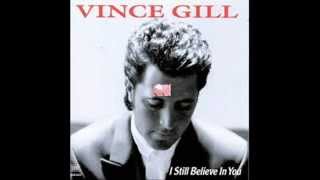 Vince Gill   -   I Still Believe In You