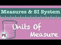 Units of Measure: Scientific Measurements & SI System