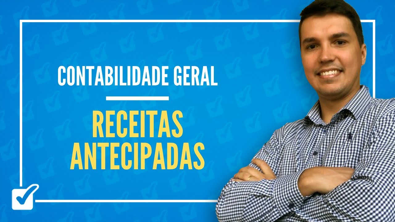 09.05. Aula de Receitas Antecipadas (Contabilidade Geral)