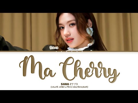 SANA - Ma Cherry Lyrics (color coded lyrics)