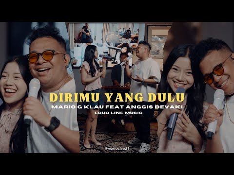 Dirimu Yang Dulu - Anggis Devaki Ft. Mario G Klau | Live session (LOUD LINE MUSIC)