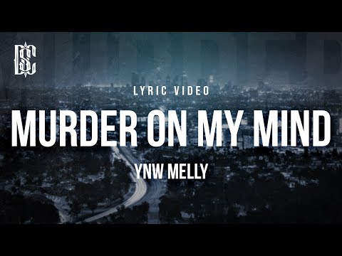 YNW Melly - Murder On My Mind | Lyrics