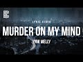 YNW Melly Murder On My Mind Lyrics