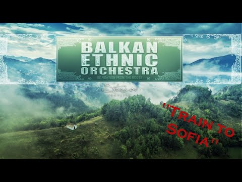 Balkan Ethnic Orchesta in context: "Train to Sofia"