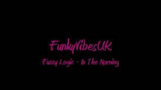 Fuzzy Logic - In The Morning (Feat. Egypt)