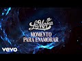 La Mafia - Momento Para Enamorar (LETRA)