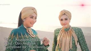 Single Religi 2018 DUO ANGGREK - ASSALAMUALAIKUM (Official Video Clip 2018) || Lagu Anyar