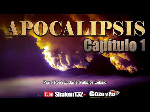 APOCALIPSIS (Capítulo 1) por el Roeh Dr. Javier Palacios Celorio - Kehila Gozo y Paz