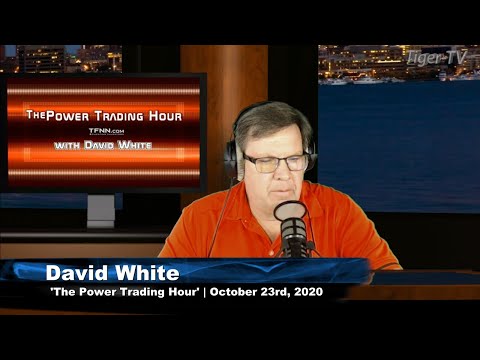 October 23rd, Power Trading Hour with David White on TFNN - 2020